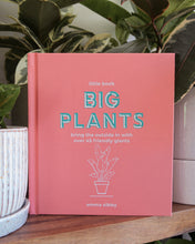 Load image into Gallery viewer, Little Book, Big Plants By Emma Sibley
